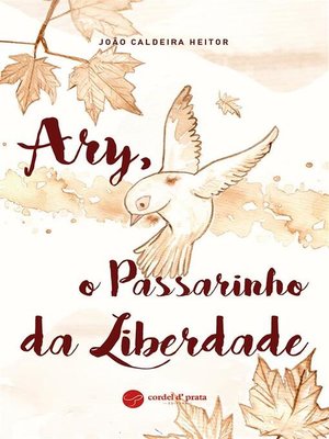 cover image of Ary, o Passarinho da Liberdade